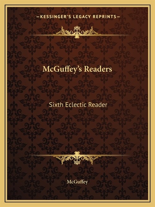 McGuffeys Readers: Sixth Eclectic Reader (Paperback)
