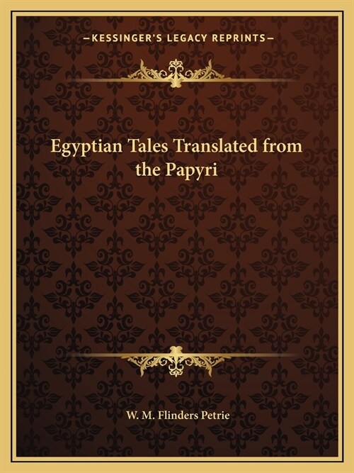 Egyptian Tales Translated from the Papyri (Paperback)