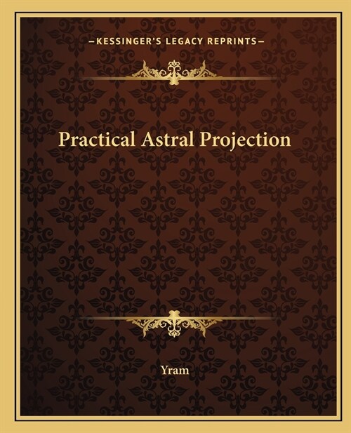 Practical Astral Projection (Paperback)