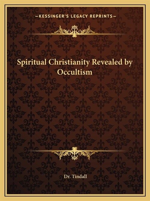 Spiritual Christianity Revealed by Occultism (Paperback)