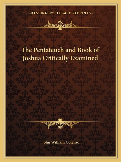 The Pentateuch and Book of Joshua Critically Examined (Paperback)