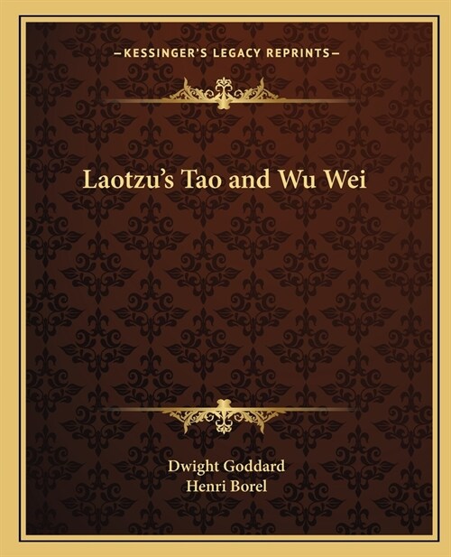 Laotzus Tao and Wu Wei (Paperback)