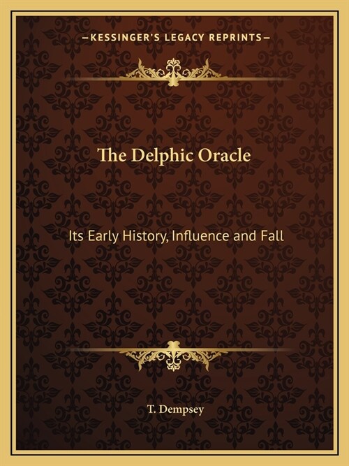 The Delphic Oracle: Its Early History, Influence and Fall (Paperback)