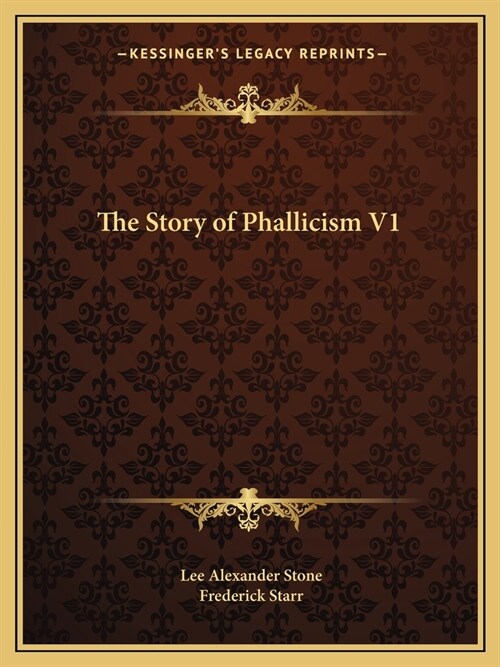 The Story of Phallicism V1 (Paperback)