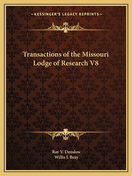 Transactions of the Missouri Lodge of Research V8 (Paperback)