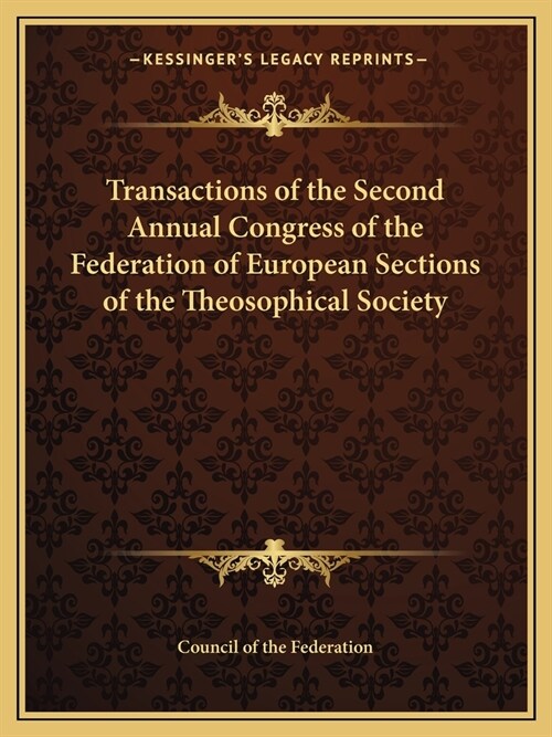 Transactions of the Second Annual Congress of the Federation of European Sections of the Theosophical Society (Paperback)