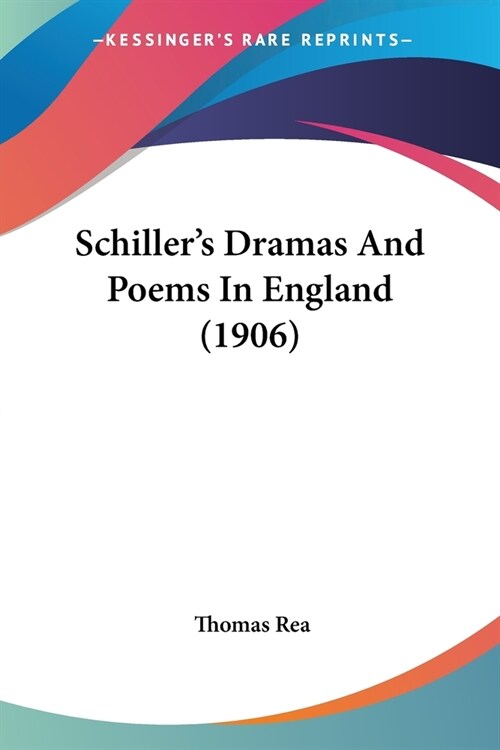 Schillers Dramas And Poems In England (1906) (Paperback)