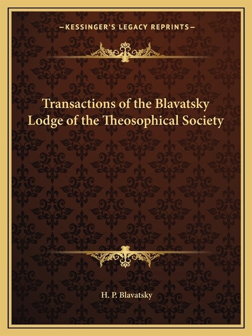 Transactions of the Blavatsky Lodge of the Theosophical Society (Paperback)