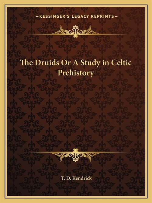 The Druids Or A Study in Celtic Prehistory (Paperback)