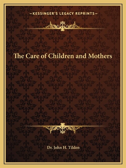 The Care of Children and Mothers (Paperback)