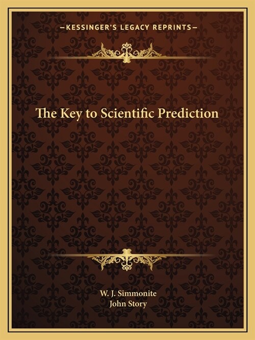 The Key to Scientific Prediction (Paperback)