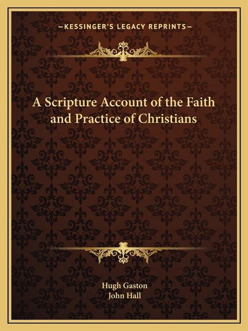 A Scripture Account of the Faith and Practice of Christians (Paperback)