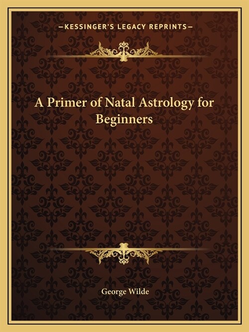 A Primer of Natal Astrology for Beginners (Paperback)