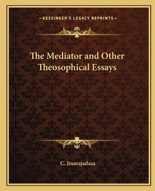 The Mediator and Other Theosophical Essays (Paperback)