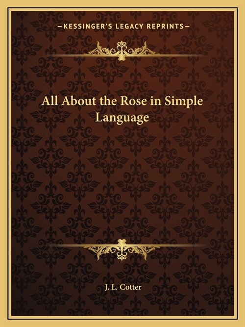 All About the Rose in Simple Language (Paperback)