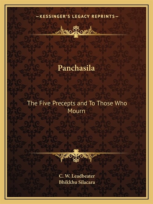 Panchasila: The Five Precepts and To Those Who Mourn (Paperback)