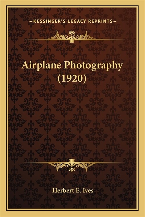 Airplane Photography (1920) (Paperback)