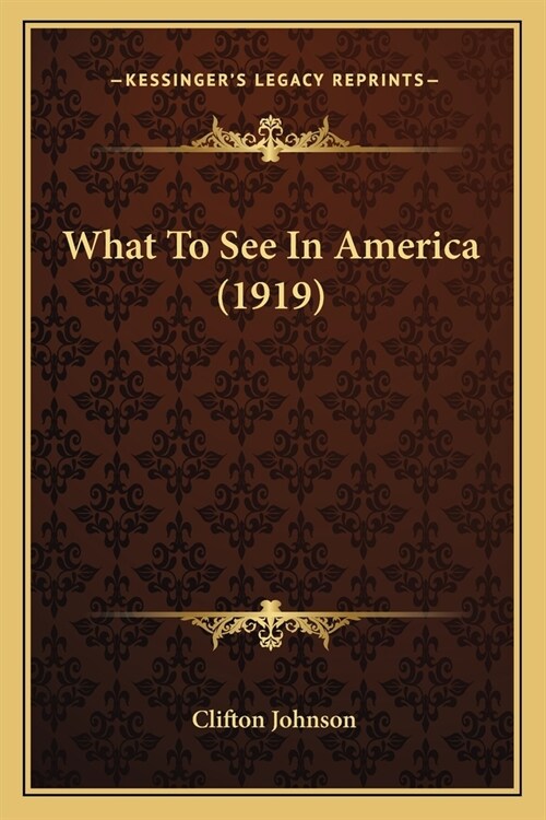 What To See In America (1919) (Paperback)