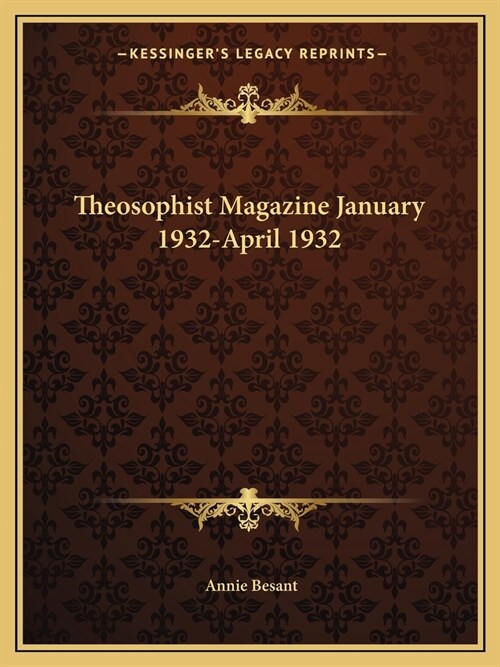 Theosophist Magazine January 1932-April 1932 (Paperback)