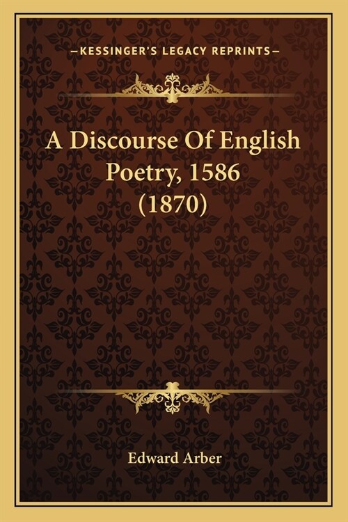 A Discourse Of English Poetry, 1586 (1870) (Paperback)