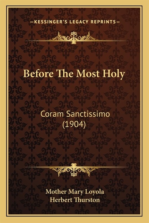 Before The Most Holy: Coram Sanctissimo (1904) (Paperback)