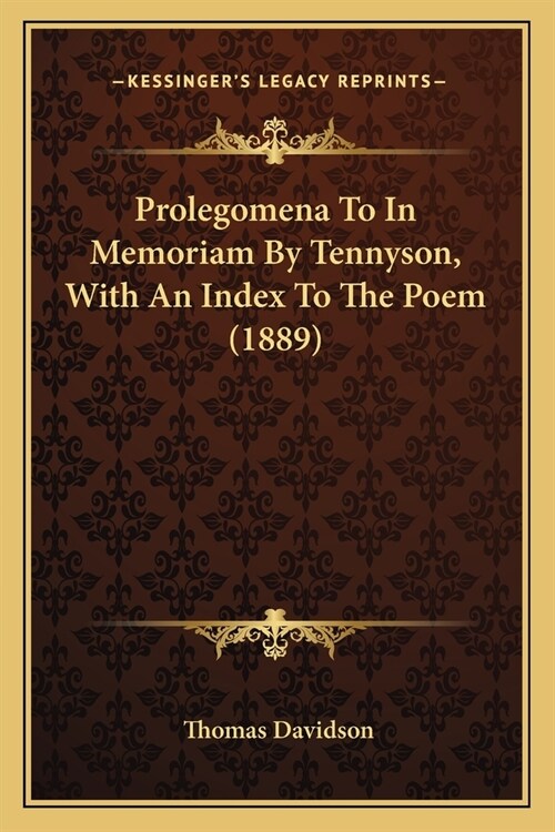 Prolegomena To In Memoriam By Tennyson, With An Index To The Poem (1889) (Paperback)