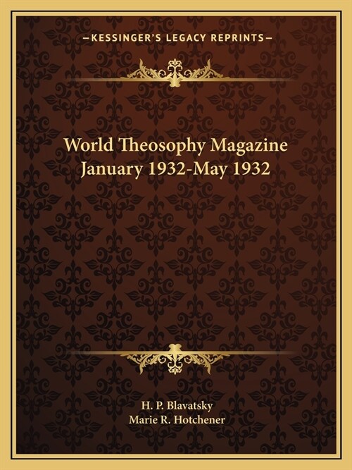 World Theosophy Magazine January 1932-May 1932 (Paperback)