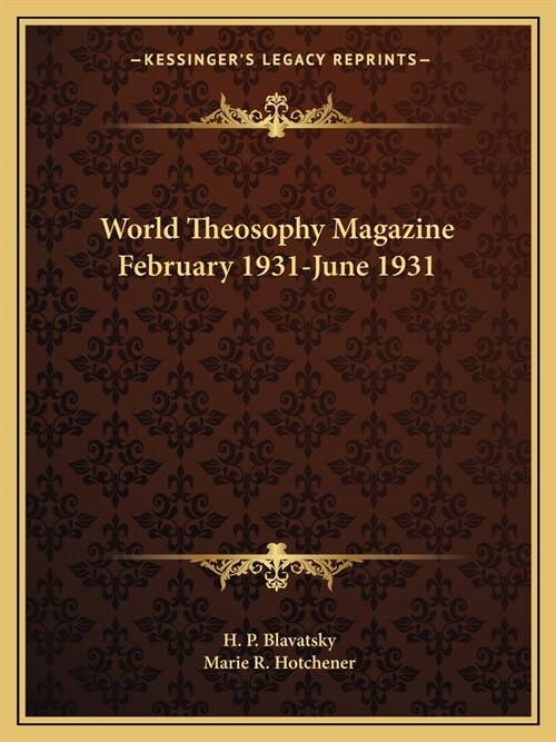 World Theosophy Magazine February 1931-June 1931 (Paperback)
