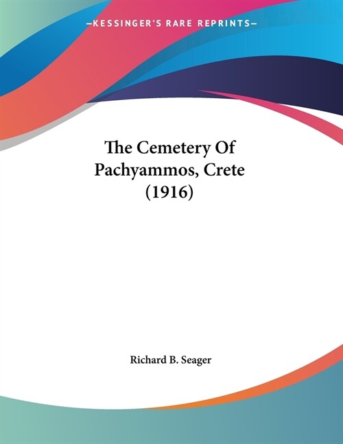 The Cemetery Of Pachyammos, Crete (1916) (Paperback)