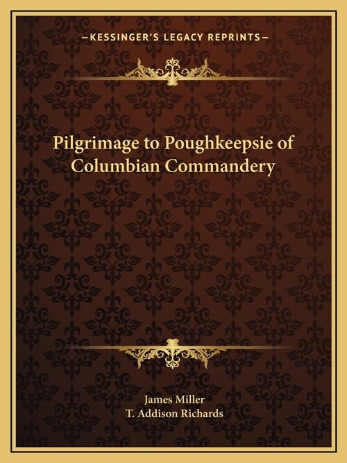 Pilgrimage to Poughkeepsie of Columbian Commandery (Paperback)