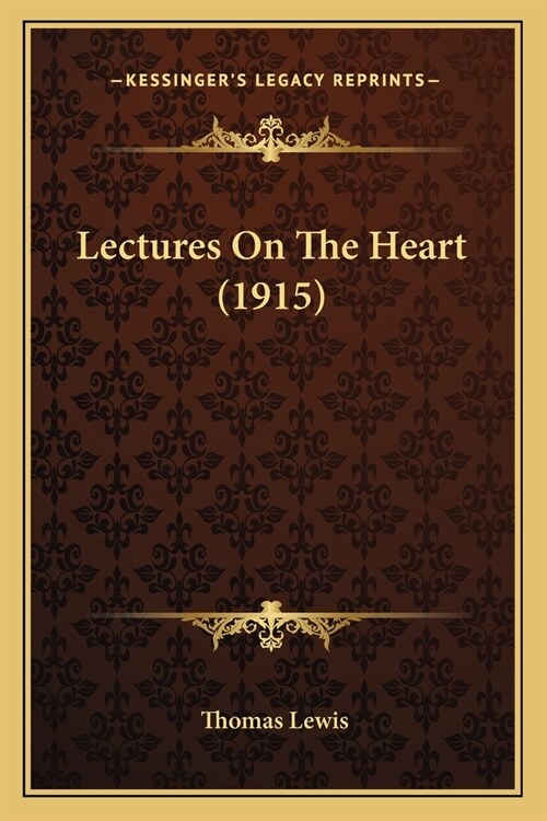 Lectures On The Heart (1915) (Paperback)