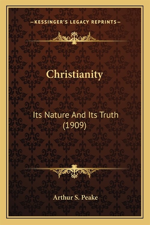 Christianity: Its Nature And Its Truth (1909) (Paperback)