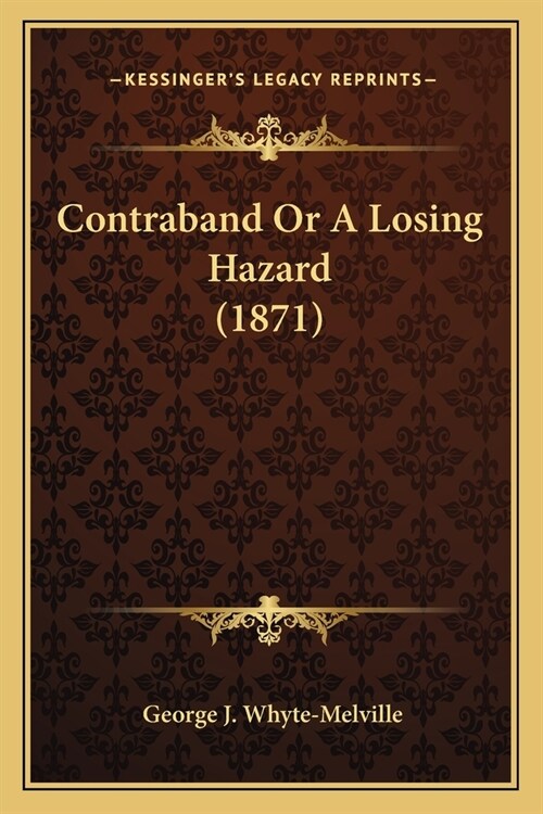 Contraband Or A Losing Hazard (1871) (Paperback)