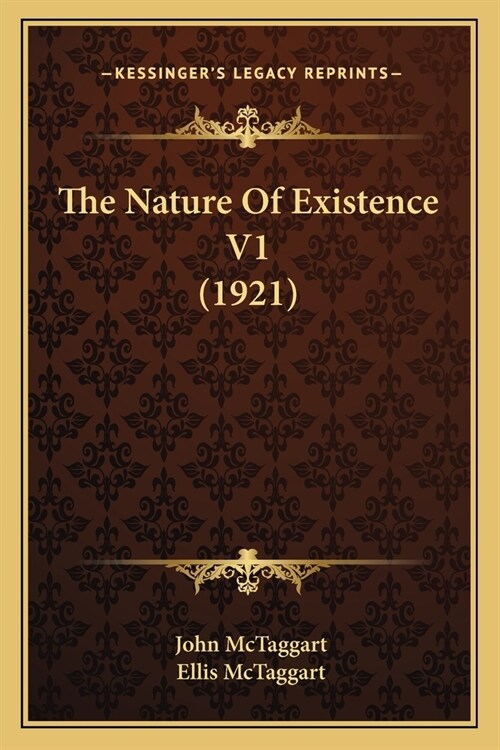 The Nature Of Existence V1 (1921) (Paperback)