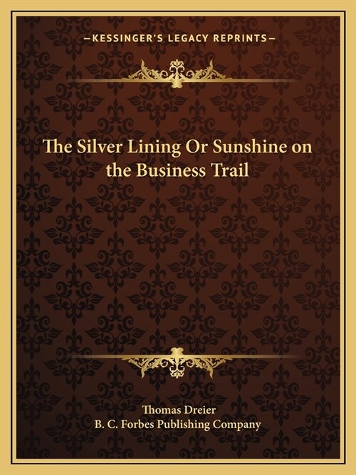The Silver Lining Or Sunshine on the Business Trail (Paperback)
