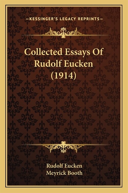 Collected Essays Of Rudolf Eucken (1914) (Paperback)