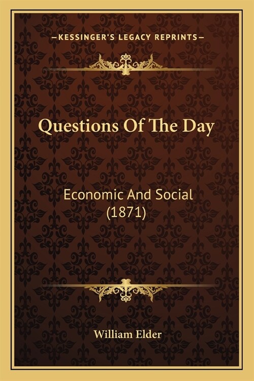 Questions Of The Day: Economic And Social (1871) (Paperback)