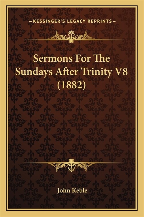 Sermons For The Sundays After Trinity V8 (1882) (Paperback)