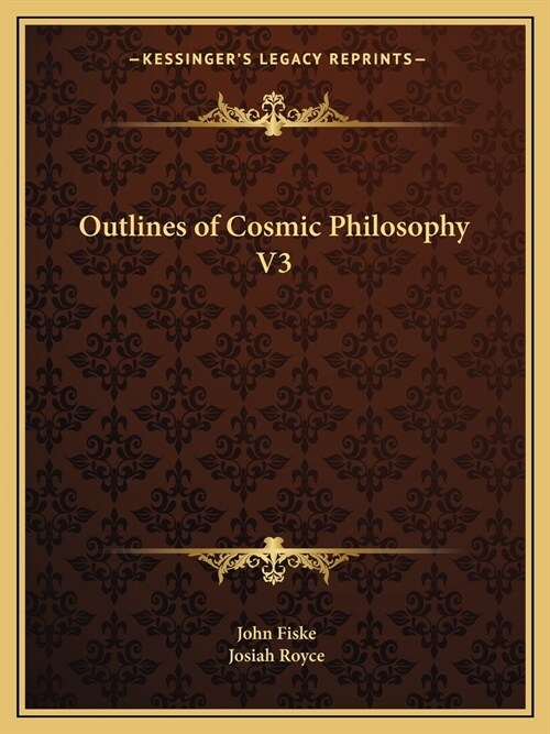 Outlines of Cosmic Philosophy V3 (Paperback)