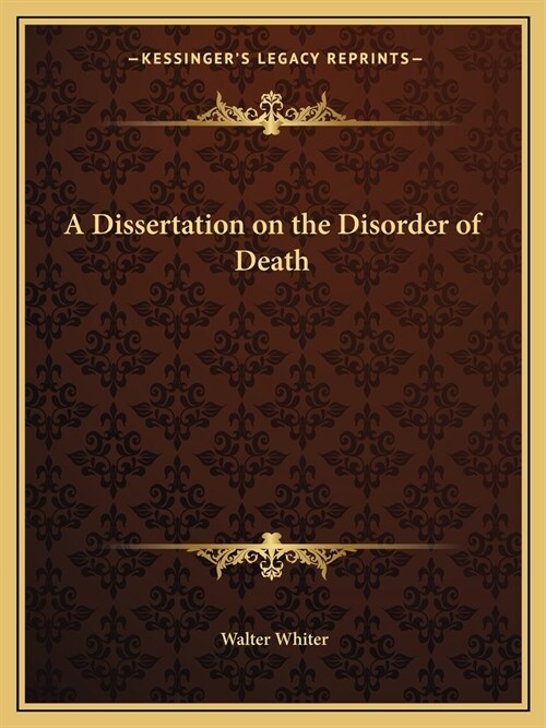 A Dissertation on the Disorder of Death (Paperback)