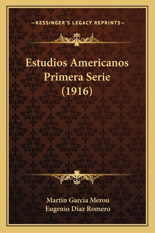 Estudios Americanos Primera Serie (1916) (Paperback)