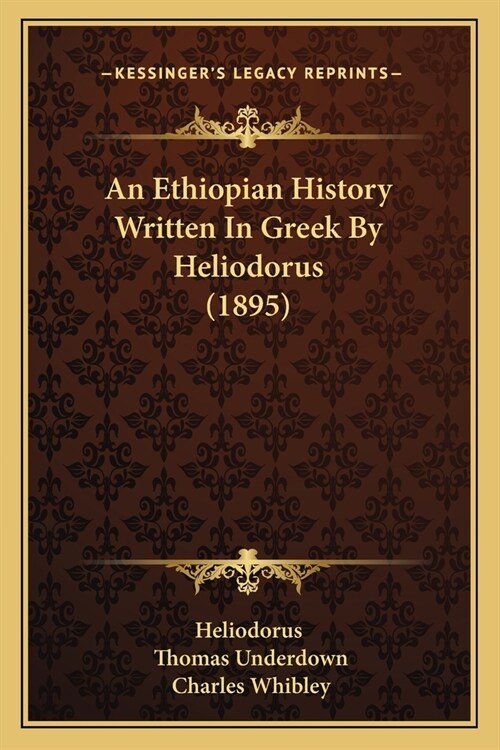 An Ethiopian History Written In Greek By Heliodorus (1895) (Paperback)