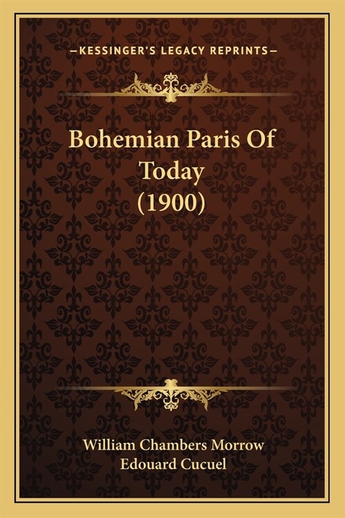 Bohemian Paris Of Today (1900) (Paperback)