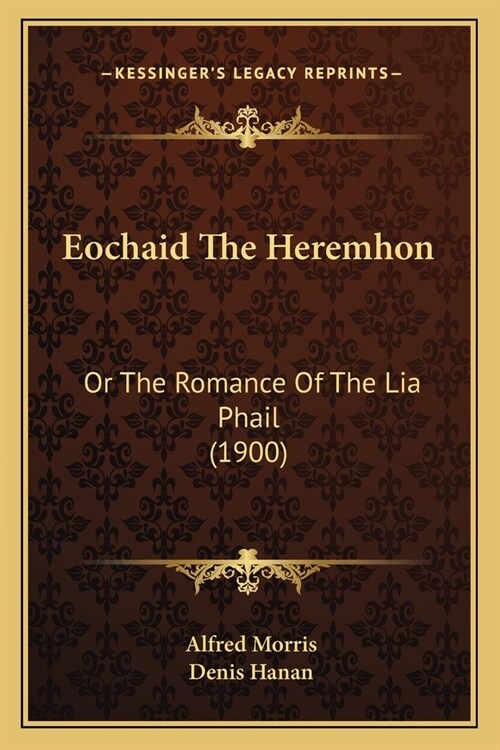 Eochaid The Heremhon: Or The Romance Of The Lia Phail (1900) (Paperback)