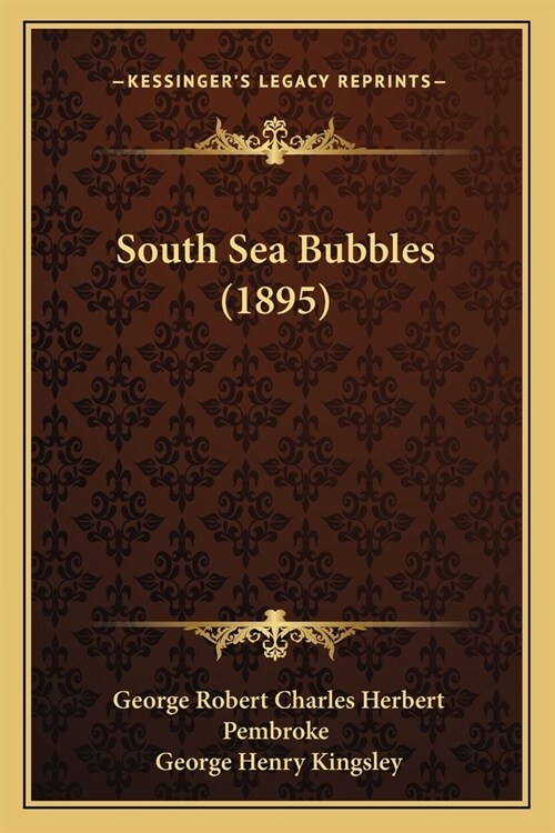 South Sea Bubbles (1895) (Paperback)
