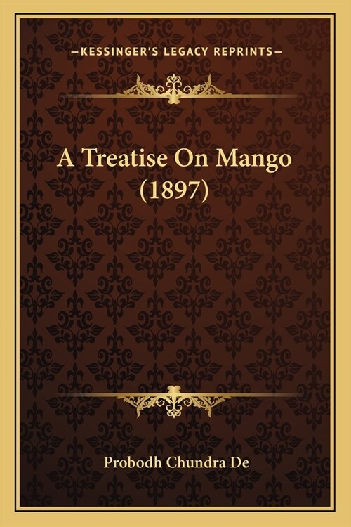 A Treatise On Mango (1897) (Paperback)