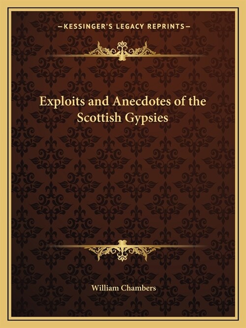 Exploits and Anecdotes of the Scottish Gypsies (Paperback)