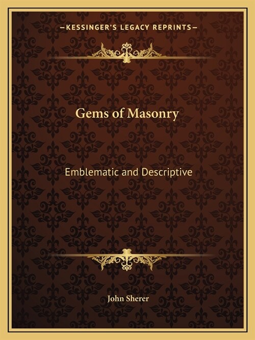 Gems of Masonry: Emblematic and Descriptive (Paperback)