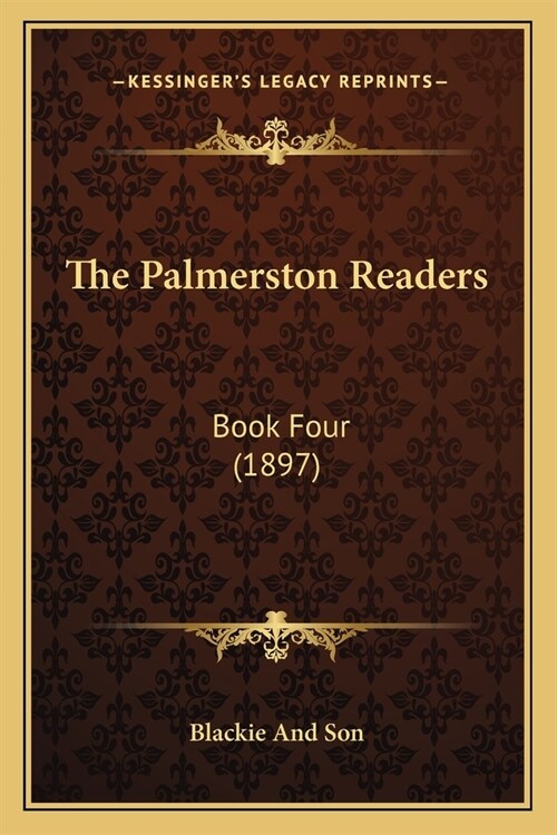 The Palmerston Readers: Book Four (1897) (Paperback)