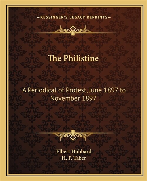 The Philistine: A Periodical of Protest, June 1897 to November 1897 (Paperback)